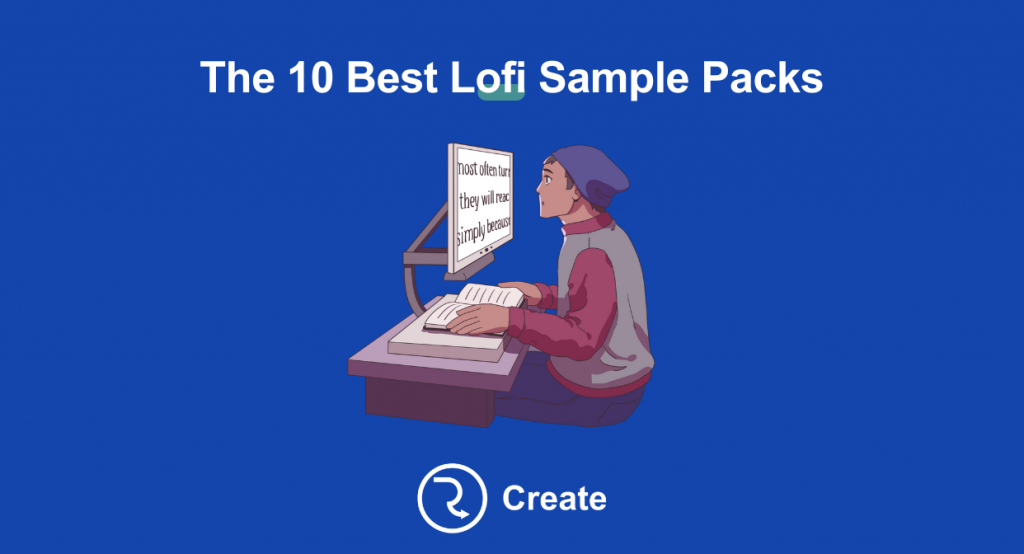 Lofi Sample Pack Archives - RouteNote Create Blog