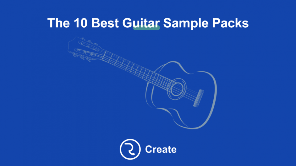 The 10 Best Guitar Sample Packs