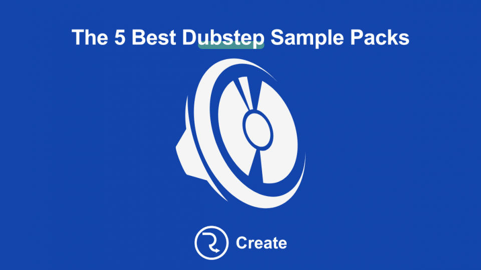 The 5 Best Dubstep Sample Packs
