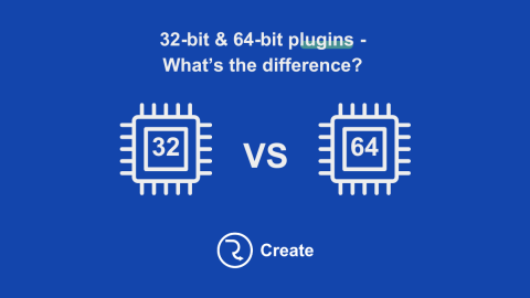 32-bit & 64-bit plugins – What’s the difference?