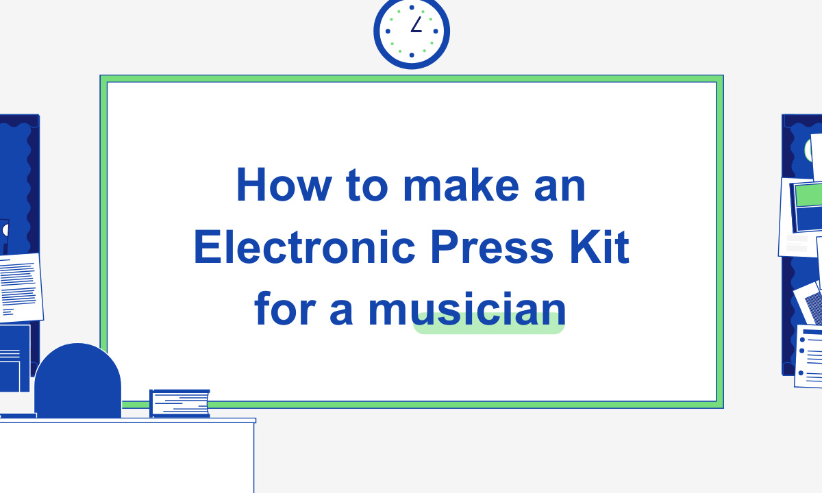 How to Make an Electronic Press Kit (EPK) For Your Music