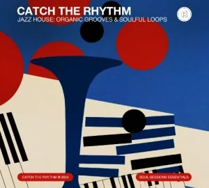 Catch The Rhythm – Jazz House: Organic Grooves & Soulful Loops is Live on RouteNote Create