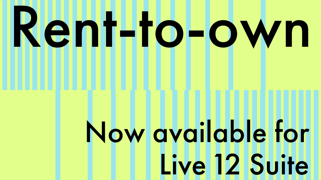 Ableton Live 12 Suite now available as Rent-to-own
